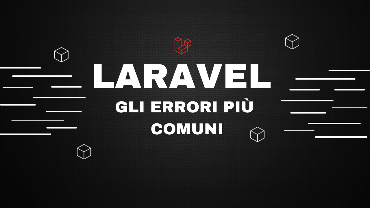 Errori Laravel: Guida Completa alla Risoluzione di Tutti gli Errori (2025)