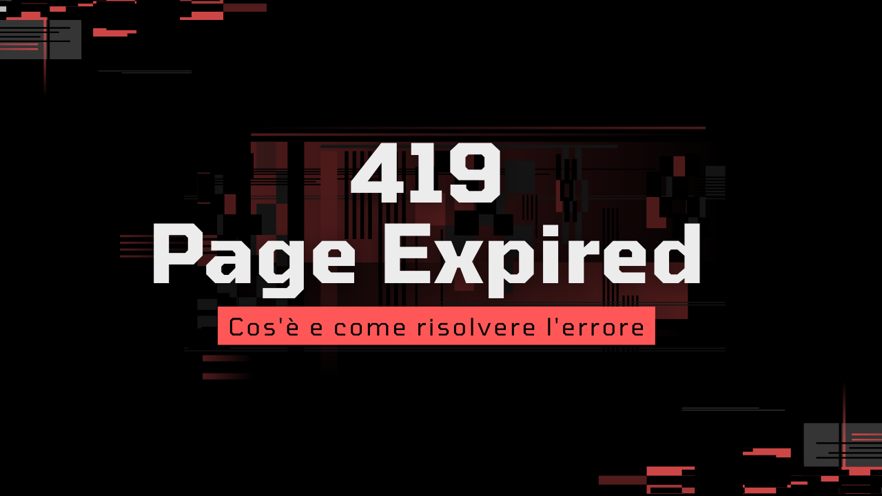 Cos'è e come Risolvere l'errore "419 Page Expired" in Laravel